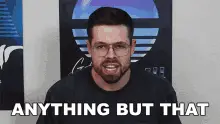 Anything But That