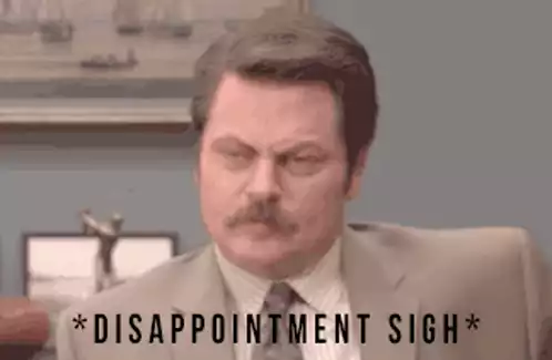 Ron Swanson's Disappointment Sigh