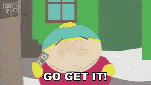 Eric Cartman Says Go Get It