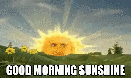 Good Morning Sunshine – good morning memes meme GIF free download no watermark 2026