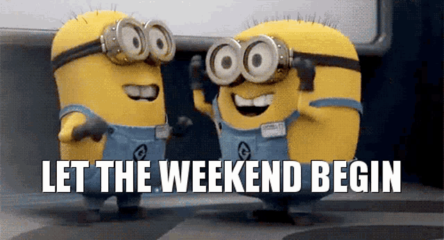 Minions: Let The Weekend Begin