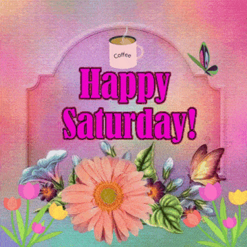 Happy Saturday! With Coffee & Flowers