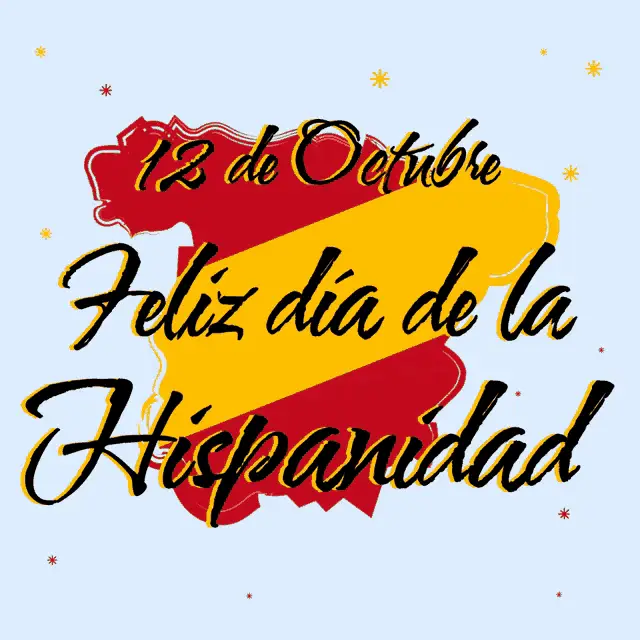 Feliz Día de la Hispanidad - 12 de Octubre