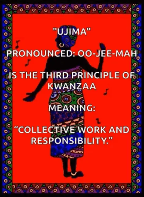 Happy Kwanzaa: Ujima Principle
