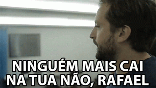 Ninguém Mais Cai Na Tua Não, Rafael!