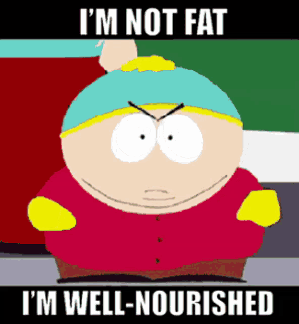 Cartman: I'm Not Fat, I'm Well-Nourished