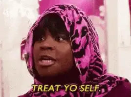 Treat Yo Self Yourself