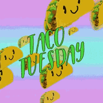 Happy Taco Tuesday with Smiling Tacos