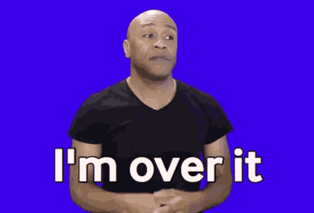 Robert E Blackmon: I'm Over It