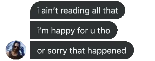 I Ain'T Reading All That I'M Happy For You Tho Sticker