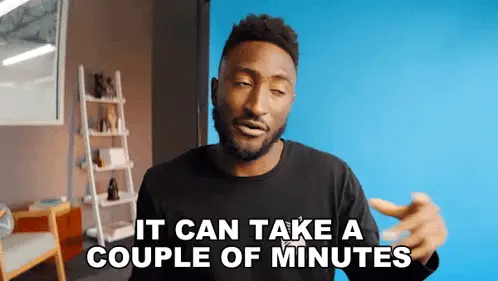 Marques Brownlee: It Can Take A Couple Of Minutes