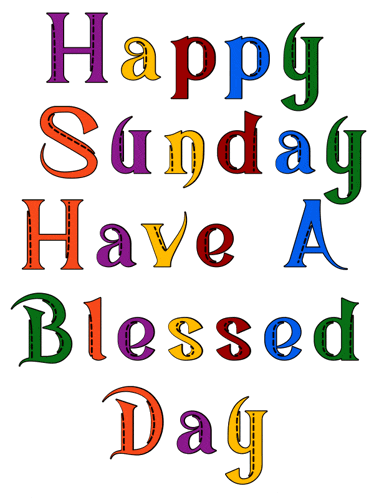 Happy Sunday Have A Blessed Day