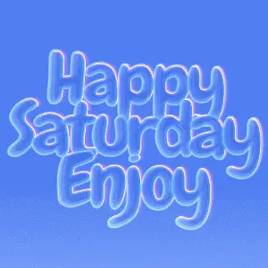 Happy Saturday Enjoy with Bubbles – free GIF download | meme platform | memes GIF