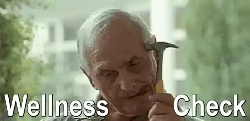 Wellness Check: Man with Hammer